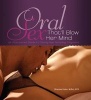 Oral Sex That'll Blow Her Mind - An Illustrated Guide to Giving Her Amazing Orgasms (Paperback) - Shanna Katz Photo