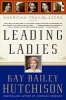 Leading Ladies - American Trailblazers (Paperback) - Kay Bailey Hutchison Photo