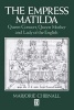 The Empress Matilda - Queen Consort, Queen Mother and Lady of the English (Paperback, New Ed) - Marjorie Chibnall Photo