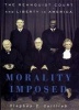 Morality Imposed - The Rehnquist Court and the State of Liberty in America (Hardcover) - Stephen E Gottlieb Photo