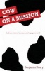 Cow on a Mission - Building a Missional Business and Changing the World! (Paperback) - Benjamin Drury Photo