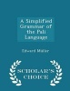 A Simplified Grammar of the Pali Language - Scholar's Choice Edition (Paperback) - Edward Muller Photo