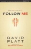 Follow Me - A Call to Die. a Call to Live. (Paperback) - David Platt Photo