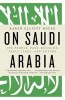 On Saudi Arabia - Its People, Past, Religion, Fault Lines--And Future (Paperback) - Karen Elliott House Photo