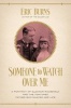 Someone to Watch Over Me - A Portrait of Eleanor Roosevelt and the Tortured Father Who Shaped Her Life (Hardcover) - Eric Burns Photo