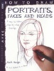 How to Draw Portraits, Faces and Heads (Paperback) - Mark Bergin Photo