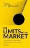 The Limits of the Market - The Pendulum Between Government and Market (Hardcover) - Paul De Grauwe Photo