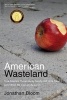 American Wasteland - How America Throws Away Nearly Half of its Food (and What We Can Do About it) (Paperback) - Jonathan M Bloom Photo