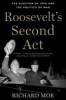 Roosevelt's Second Act - The Election of 1940 and the Politics of War (Paperback) - Richard Moe Photo