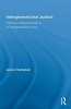 Intergenerational Justice - Rights and Responsibilities in an Intergenerational Polity (Hardcover, New) - Janna Thompson Photo