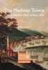 The Medway Towns - River, Docks and Urban Life (Paperback) - Sandra Dunster Photo