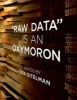 "Raw Data" is an Oxymoron (Paperback) - Lisa Gitelman Photo