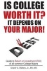 Is College Worth It? It Depends on Your Major! (Paperback) - Duard G Slattery Jr Photo