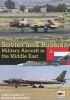 Soviet and Russian Military Aircraft in the Middle East - Air Arms, Equipment and Conflicts Since 1955 (Hardcover) - Gordon Yefim Photo