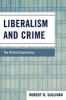 Liberalism and Crime - The British Experience (Paperback) - Robert R Sullivan Photo