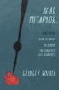 Dead Metaphor - Three Plays (Paperback) - George F Walker Photo