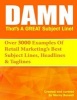 Damn, That's a Great Subject Line! - Over 3000 Super Powered Subject Lines and Headlines That Will Get Your Customers to Open, Click and Buy. (Paperback) - Marny Bassett Photo