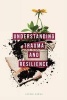 Understanding Trauma and Resilience (Paperback) - Louise Harms Photo