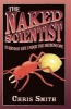 The Naked Scientist: Everyday Life Under the Microscope (Paperback) - Chris Smith Photo