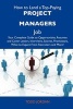 How to Land a Top-Paying Project Managers Job - Your Complete Guide to Opportunities, Resumes and Cover Letters, Interviews, Salaries, Promotions, What (Paperback) - Todd Jordan Photo