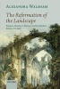 The Reformation of the Landscape - Religion, Identity, and Memory in Early Modern Britain and Ireland (Paperback) - Alexandra Walsham Photo