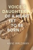 Voice's Daughter of a Heart Yet to Be Born (Paperback) - Anne Waldman Photo