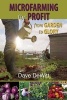 Microfarming for Profit - From Garden to Glory (Paperback) - Dave DeWitt Photo