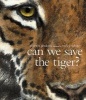 Can We Save the Tiger? (Paperback) - Martin Jenkins Photo