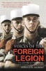 Voices of the Foreign Legion - The History of the World's Most Famous Fighting Corps (Paperback) - Adrian D Gilbert Photo