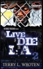 To Live & Die in La 2 - 100 Days 100 Nights (Paperback) - Terry L Wroten Photo