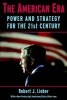 The American Era - Power and Strategy for the 21st Century (Paperback, New ed) - Robert J Lieber Photo