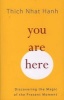 You are Here - Discovering the Magic of the Present Moment (Paperback) - Thich Nhat Hanh Photo