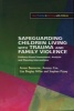 Safeguarding Children Living with Trauma and Family Violence - Evidence-based Assessment, Analysis and Planning Interventions (Paperback) - Arnon Bentovim Photo