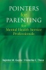 Pointers for Parenting for Mental Health Service Professionals (Paperback) - Rajinder M Gupta Photo