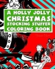 A Holly Jolly Christmas Stocking Stuffer Coloring Book (Paperback) - Steven Norr Photo