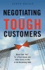 Negotiating with Tough Customers - Never Take No for a Final Answer and Other Tactics to Win at the Bargaining Table (Paperback) - Steve Reilly Photo