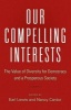 Our Compelling Interests - The Value of Diversity for Democracy and a Prosperous Society (Hardcover) - Earl Lewis Photo