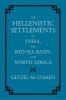 The Hellenistic Settlements in Syria, the Red Sea Basin, and North Africa (Hardcover) - Getzel M Cohen Photo