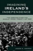 Imagining Ireland's Independence - The Debates Over the Anglo-Irish Treaty of 1921 (Paperback, annotated edition) - Jason K Knirck Photo