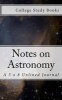 Notes on Astronomy - A 5 X 8 Unlined Journal (Paperback) - College Study Books Photo