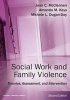 Social Work and Family Violence - Theories, Assessment, and Intervention (Paperback, 2nd Revised edition) - Joan C McClennen Photo