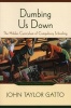 Dumbing Us Down - The Hidden Curriculum of Compulsory Schooling (Paperback, 2Rev ed) - John Taylor Gatto Photo