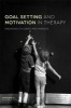 Goal Setting and Motivation in Therapy - Engaging Children and Parents (Paperback) - Anne A Poulsen Photo