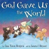 God Gave Us the World (Hardcover) - Lisa Tawn Bergren Photo