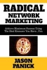 Radical Network Marketing - Achieve Maximum Success Using the Best Resource You Have...You (Paperback) - Jason Panick Photo