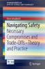 Navigating Safety - Necessary Compromises and Trade-Offs - Theory and Practice (Paperback, 2013) - Rene Amalberti Photo