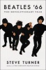 Beatles '66 - The Revolutionary Year (Hardcover) - Steve Turner Photo