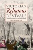 Victorian Religious Revivals - Culture and Piety in Local and Global Contexts (Hardcover) - David Bebbington Photo