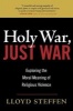 Holy War, Just War - Exploring the Moral Meaning of Religious Violence (Paperback, annotated edition) - Lloyd Steffen Photo