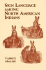 Sign Language Among North American Indians (Paperback) - Garrick Mallery Photo